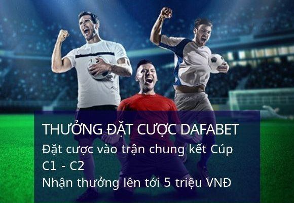 dafabet-thuong-dat-cuoc-tran-chung-ket-champions-league-va-europa-league-len-toi-5000000