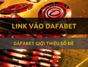 Link vào Dafabet chơi lô đề online số đề