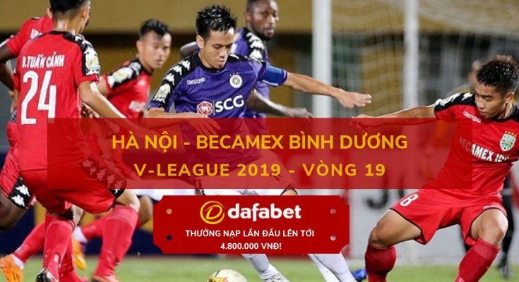 [V-League 2019, Vòng 19] Hà Nội FC vs Bình Dương 23