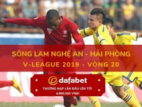 [V-League 2019, Vòng 20] Sông Lam Nghệ An vs Hải Phòng dafabet