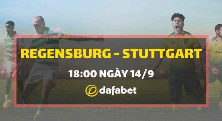 Trực tiếp Jahn Regensburg - VfB Stuttgart - link đặt cược Dafabet