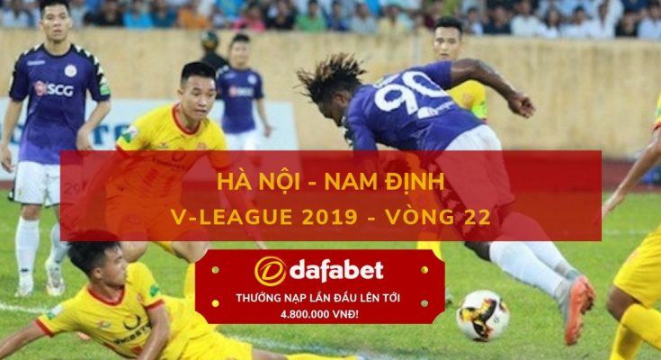 dafabet [V-League 2019, Vòng 22] Hà Nội FC vs Nam Định