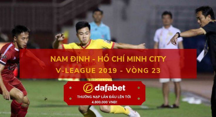 dafabet [V-League 2019, Vòng 23] Nam Định vs TP.Hồ Chí Minh
