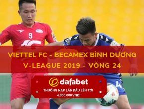 dafabet [V-League 2019, Vòng 24] Viettel vs Bình Dương