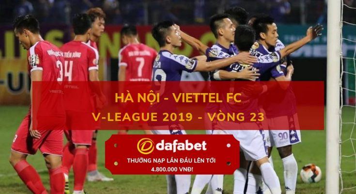 dafabet.com [V-League 2019, Vòng 23] Hà Nội vs Viettel