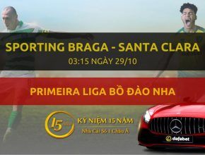 Sporting Braga - CD Santa Clara (03h15 ngày 29/10)
