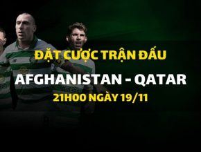 Afghanistan - Qatar (21h00 ngày 19/11)