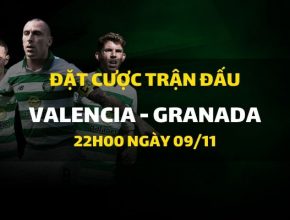 Valencia - Granada (22h00 ngày 09/11)