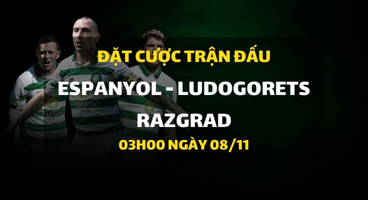 RCD Espanyol - Ludogorets Razgrad (03h00 ngày 08/11)
