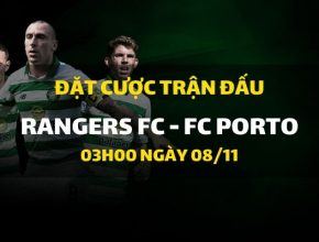 Rangers FC - FC Porto (03h00 ngày 08/11)