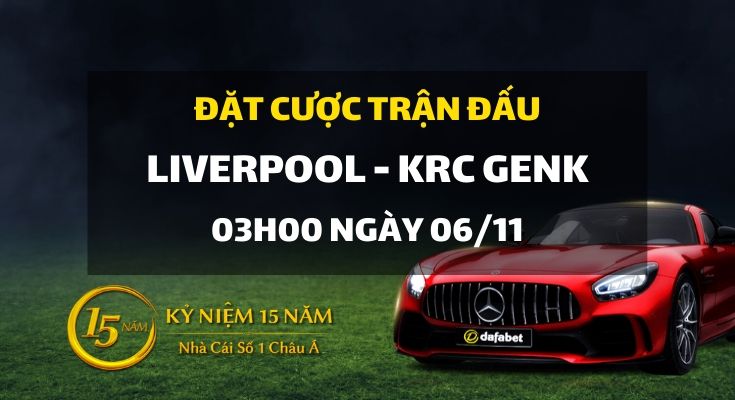 Liverpool - KRC Genk (03h00 ngày 06/11)