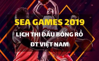 sea-games-30-lich-thi-dau-bong-ro-dt-viet-nam