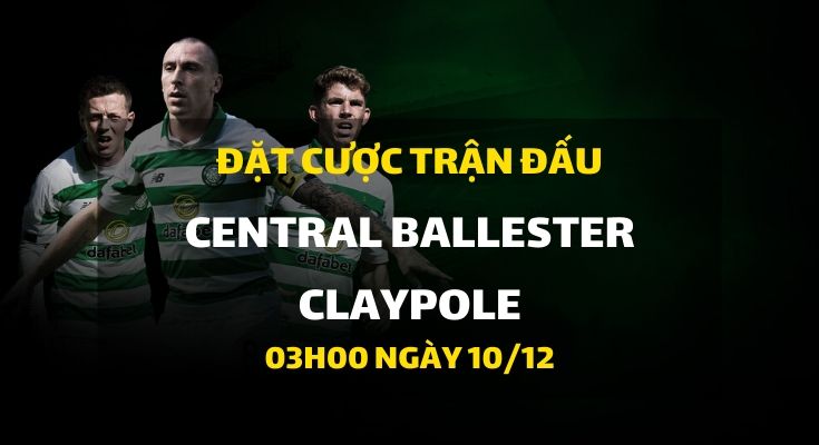CENTRAL BALLESTER - CLAYPOLE (03h00 ngày 10/12)