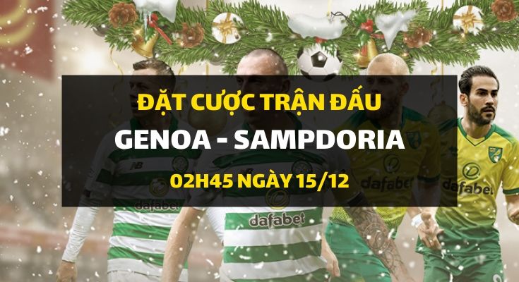 Genoa - Sampdoria (02h45 ngày 15/12)