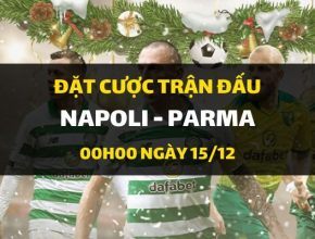 Napoli - Parma (00h00 ngày 15/12)