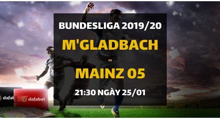 Đặt cược: Borussia Monchengladbach - Mainz 05 (21h30 ngày 25/01)