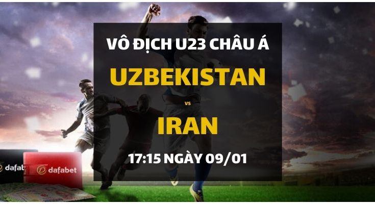 Đặt cược U23 Châu Á 20202: Uzbekistan - Iran (17h15 ngày 09/01)