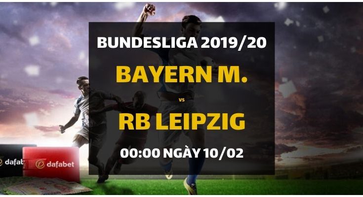 Bayern Munich - Leipzig (00h00 ngày 10/02)