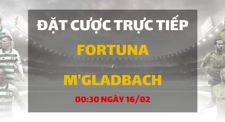 Fortuna Dusseldorf - Borussia Monchengladbach (00h30 ngày 16/02)